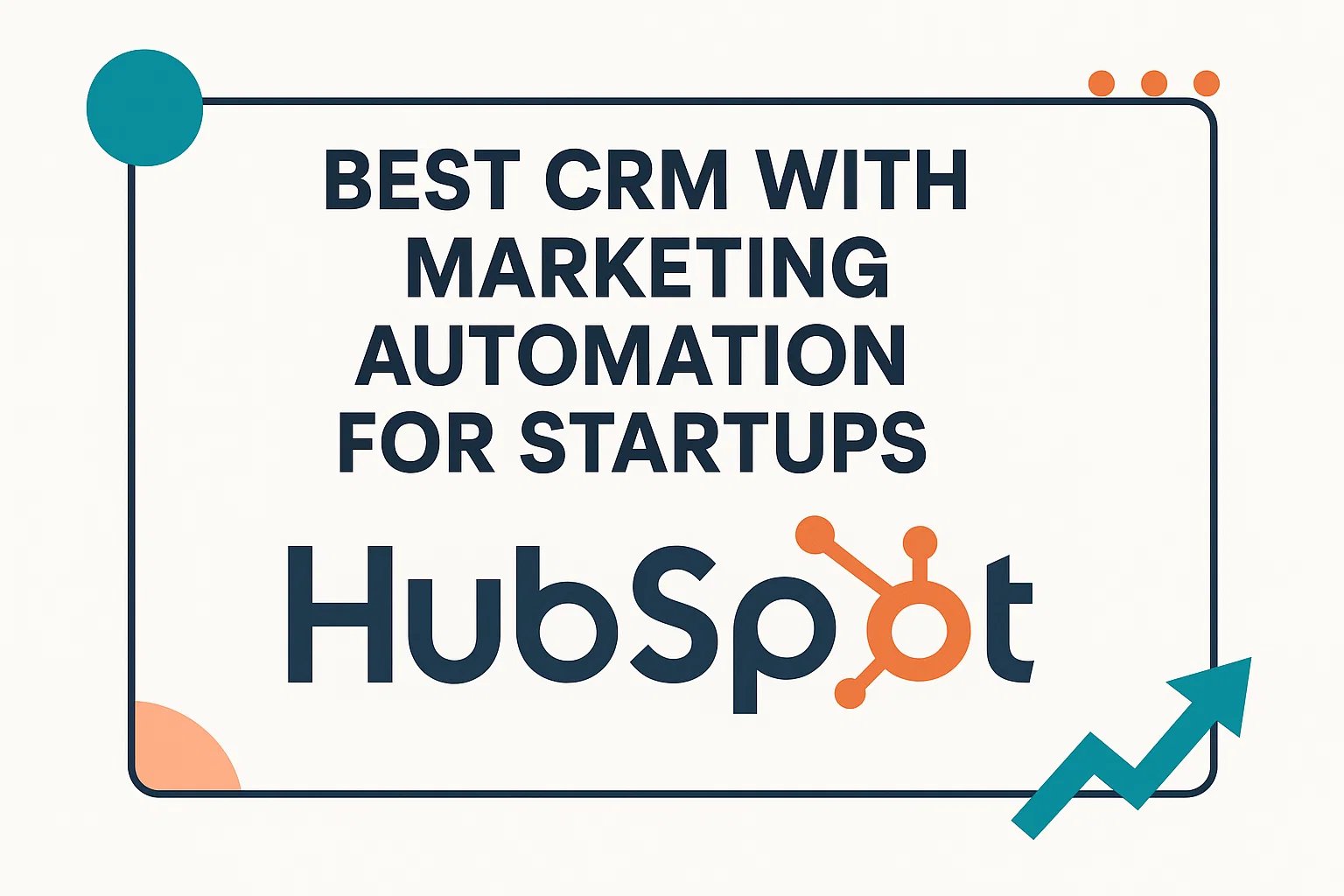 Best CRM with Marketing Automation for Startups